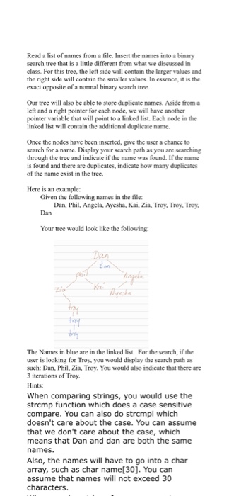 Read a list of names from a file. Insert the names into a binary search tree that is a little different from what we discusse