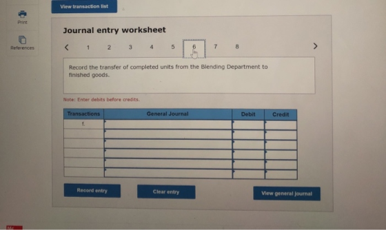 View transaction list Journal entry worksheet References < 1 2 3 4 5 Record the transfer of completed units from the Blending