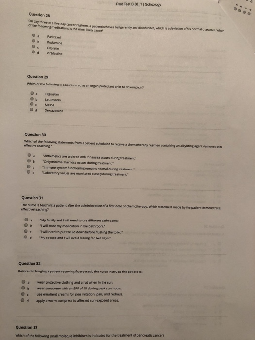 Post Test B 86_1 | Schoology Question 28 on day thre of a five-day cancer regimen a patient behaves bellgerendy and dhuinhibt