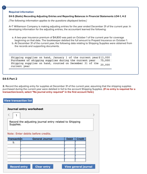 Required information E4-5 (Static) Recording Adjusting Entries and Reporting Balances in Financial Statements LO4-1, 4-2 [The