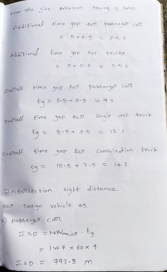 the give problem having 5 lanes, Additional time gap for passenger car xo.5 = 2-5 s Additional time gap for trucks = 5x 0. 7