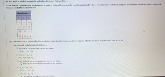 You may need to use the appropriate technology to answer this question To test whether the mean time needed to mix a batch of