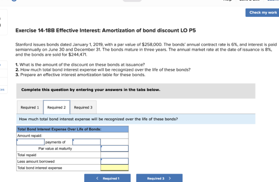 Check my work Exercise 14-18B Effective Interest: Amortization of bond discount LO P5 Stanford issues bonds dated January 1,