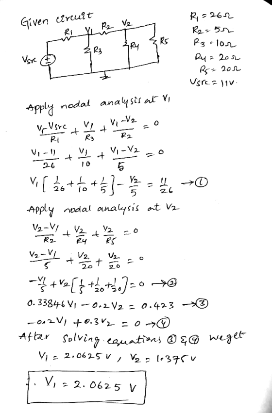 circuit R=262 R2=52 Ri RS R3 elor ÅRY Usre & R3 & Ruz 2or Rs=ror Usrc = liv Apply nodal analysis at vi V [ Bot to +5] - Apply