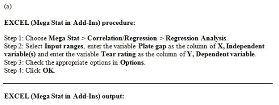 (a) EXCEL (Mega Stat in Add-Ins) procedure: Step 1: Choose Mega Stat Correlation/Regression Regression Analysis. Step 2: Sele