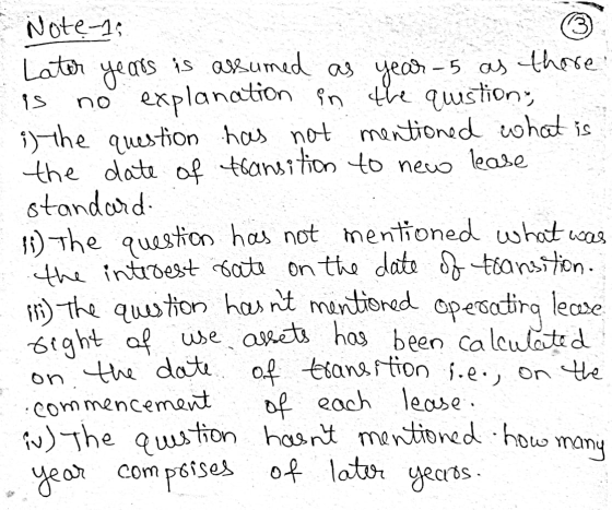 Note-10 Later years is assumed as year -5 as there no explanation in the qustion, i the question has not mentioned what is th