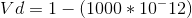 Vd=1-(1000*10^-12)