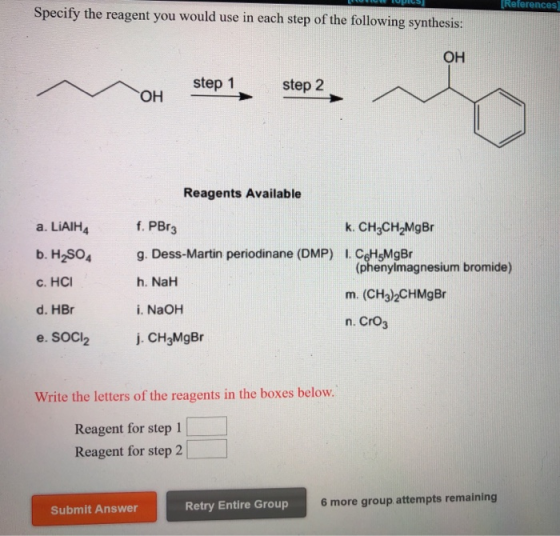WILS (References] Specify the reagent you would use in each step of the following synthesis: OH M O H step 1 step 1, step 2 s