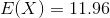 E(X) = 11.96