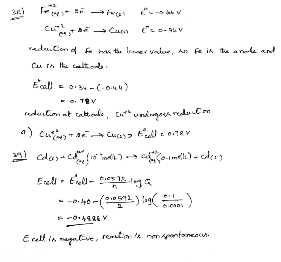 36) Feedest dé → fece e-coton V Cum est Qe - Cucon = 0.34 v reduction of fe has the lower value, so fe is the anode and Cu in