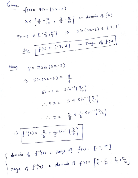 Given fous = 7 sin ( 52-3) domal СЕ olw xe (-, +] + domain 16 fra) 52-3 € (-1,9] = sin(5x-3) € (-1,1] -3 52-3 z ] a range of