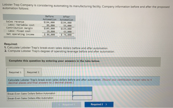 Lobster Trap Company is considering automating its manufacturing facility. Company information before and after the proposed