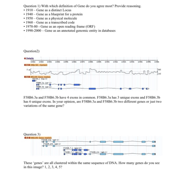 Question 1) With which definition of Gene do you agree most? Provide reasoning. . 1910- Gene as a distinct Locus . 1940 - Gen