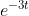 e^{-3t}