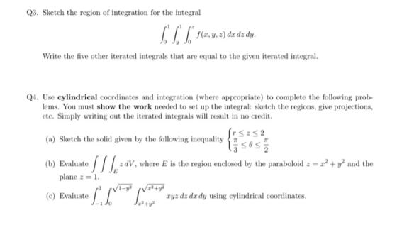 Q3. Sketch the region of integration for the integral [5(8,19,2) dr dz dy. (2, y, z) do dzdy. Write the five other iterated i