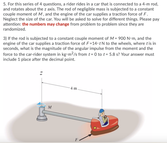 5. For this series of 4 questions, a rider rides in a car that is connected to a 4-m rod, and rotates about the z axis. The r
