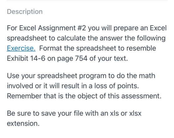 Description For Excel Assignment #2 you will prepare an Excel spreadsheet to calculate the answer the following Exercise. For