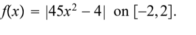 f(x) = 145x2 – 4| on (-2,2].