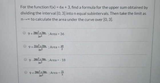For the function f(x) = 6x + 3, find a formula for the upper sum obtained by dividing the interval [0, 3) into n equal subint