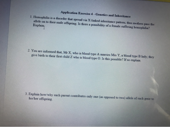 Application Exercise 4 - Genetics and Inheritance 1. Hemophilia is a disorder that spread via X-linked inheritance pattem; th