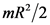 mR/2
