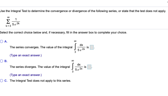 Use the Integral Test to determine the convergence or divergence of the following series, or state that the test does not app