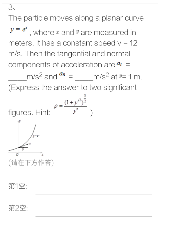 3. The particle moves along a planar curve y = et, where r and y are measured in meters. It has a constant speed v = 12 m/s.
