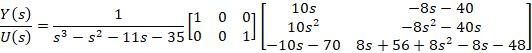 Y(S) PO ==-5 -115– 356 91 (S) 0 10s -8s – 40 -8s2 - 40s L-10s - 70 8s +56 +8s2 - 85 - 48] 1052 U(s) 53 – 52 - 1