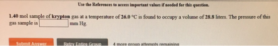 Use the References to access important values if needed for this question. 1.40 mol sample of krypton gas at a temperature of