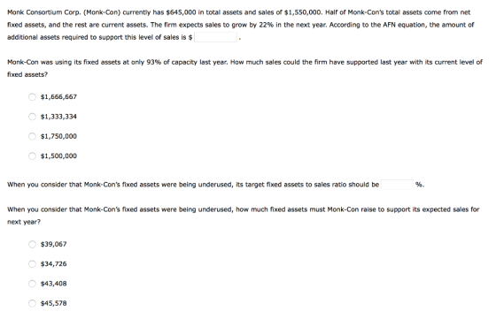 Monk Consortium Corp. (Monk-Con) currently has $645,000 in total assets and sales of $1,550,000. Half of Monk-Cons total ass