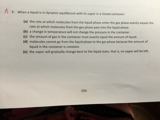7. When a liquid is in dynamic equilibrium with it