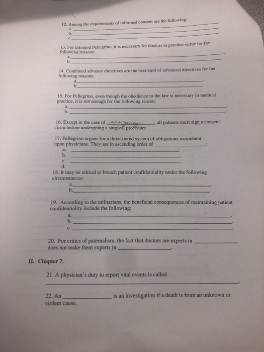 12. Among the requirements of informed consent are the following h 13, For Edmand Pellegrino, it is necessary for doctors to