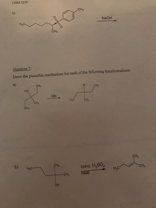 CHM 2210 CH3 NaOH H₂C O=O=O Question 7: Draw the plausible mechanism for each of the following transformations: CHE BECH HO H