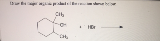Draw the major organic product of the reaction shown below. CH3 OH HBr + CH3