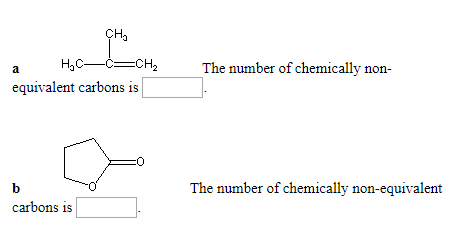 CH, The number of chemically non- H.C—C=CH2 equivalent carbons is The number of chemically non-equivalent carbons is