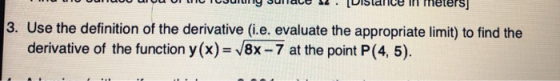 3. Use the definition of the derivative (i.e. evaluate the appropriate limit) to find the derivative of the function y(x)= 8x