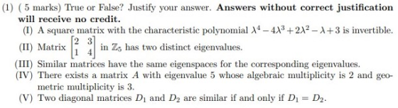 (1) (5 marks) True or False? Justify your answer. Answers without correct justification will receive no credit. (1) A square