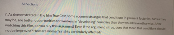 All Sections 7. As demonstrated in the film True Cost, some economists argue that conditions in garment factories, bad as the