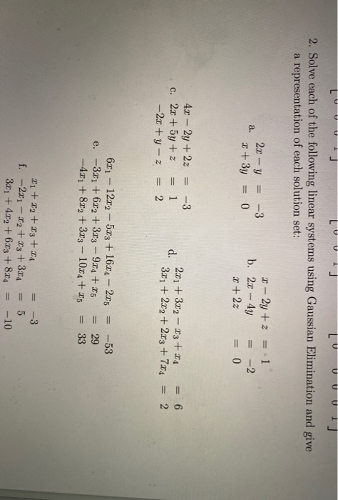 LV VIJ Lou Loui 2. Solve each of the following linear systems using Gaussian Elimination and give a representation of each so