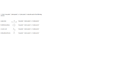1. Circle non-polar, polar aprotie, ar polar proti to describe each of the following wa a) glycerine hon polar. polar
