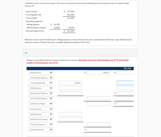 Sheridan, Ltd. is a local coat retailer. The stores accountant prepared the following income statement for the month ended J