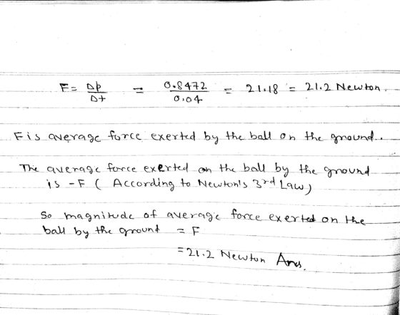 0.9472. 21.18 212 Newbon Dナ Th qverage force exert o the ball by the nt IS-E Accordin to Neuwtons 3Law So magnide offoce ex ertd on -u.