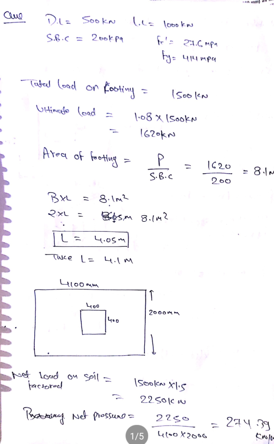 Que D.l= Sookn S.B.C = 2ook pa lla 1000kn fils 22.6mpa fy= 414mper Tatal load on kooting (sookN Ultimato load 1.08 x (sookN 1