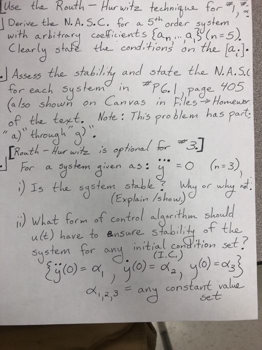 Use the Routh - Hurwitz technique for the Derive the N.A.S.C. for a 5th order system with arbitrary coefficients {an.... a3 (