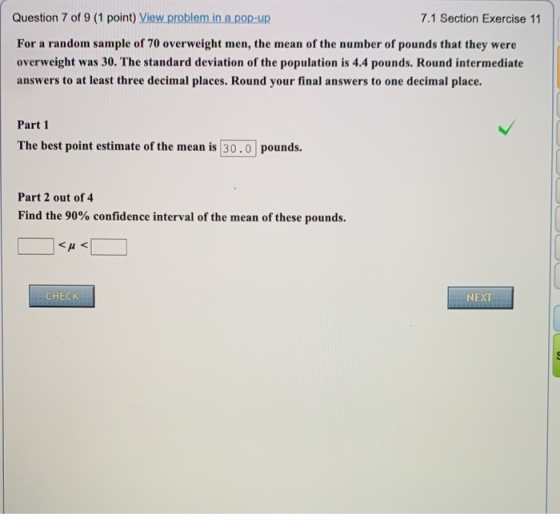 Question 7 of 9 (1 point) View problem in a pop-up 7.1 Section Exercise 11 For a random sample of 70 overweight men, the mean