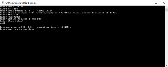 CAUserslramarlDesktoplbook.exe EnterBookTitle: wings of fire Enter Book Author:A. P. J. Abdul Kalam Enter Book Description:An