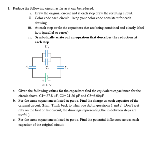 1. Reduce the following circuit as far as it can be reduced. i. Draw the original circuit and at each step draw the resulting