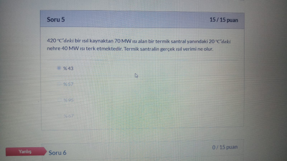 Soru 5 15/ 15 puan 420 °Cdeki bir ısıl kaynaktan 70 MW ısı alan bir termik santral yanındaki 20 °Cdeki nehre 40 MW isi terk