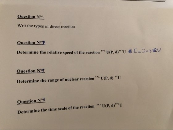 Question N°1 Writ the types of direct reaction Question Nº ۴۴۸ Determine the relative speed of the reaction U(P, d)U * E-20