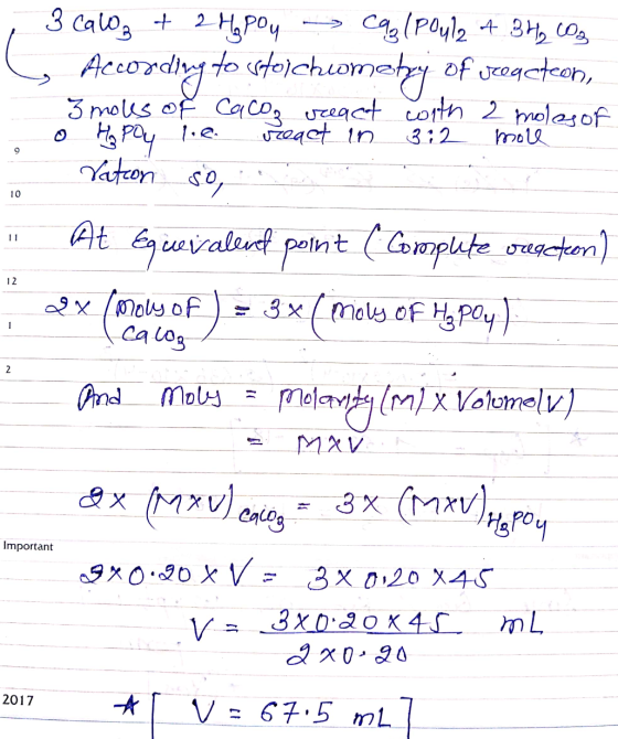 ma 3 calo₂ + 2Hpou - caz (Poul2 + 3H₂CO3 , According to stoichiometry of vegetcon, 3 moles of Caco react with 2 moles of rrea